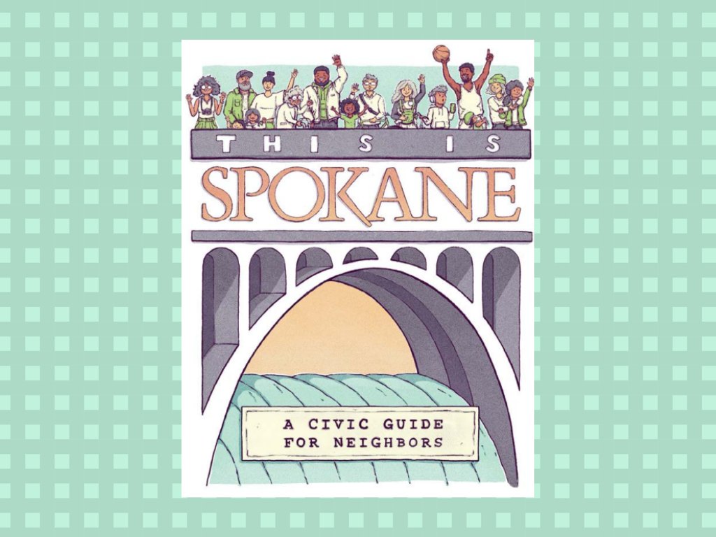 Image: Cover of the publication: Image: "This is Spokane: A Civic Guide for Neighbors" featuring a diverse group of people standing on the Monroe Street bridge against a green checkered background.